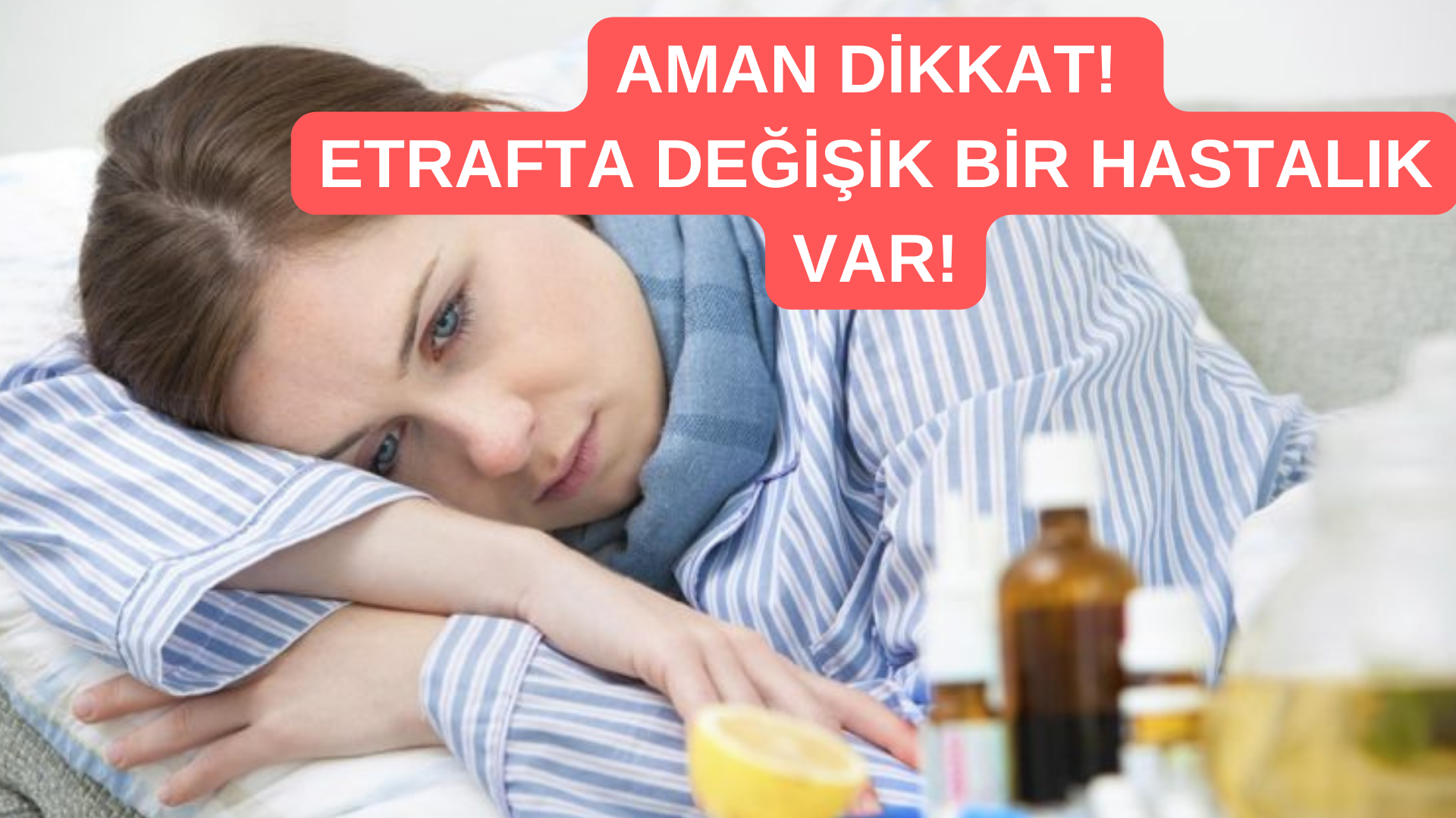 Etrafta Değişik Bir Hastalık Var! Aman Dikkat! görseli