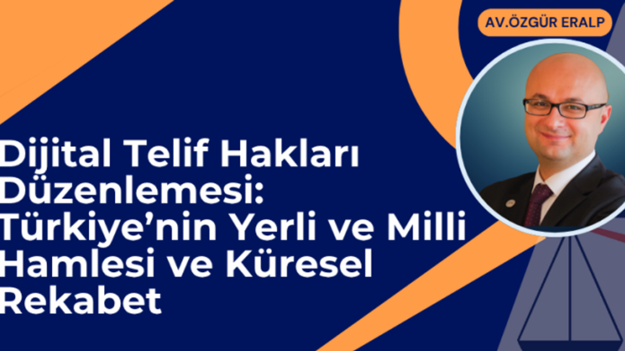Dijital telif düzenlemesi: Türkiye’den yerli ve milli hamle görseli