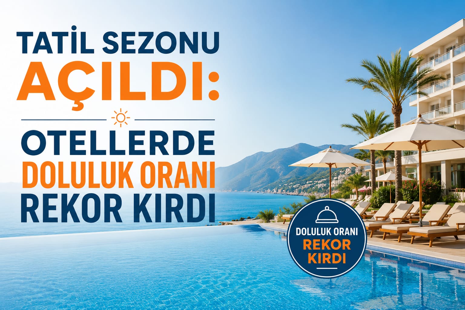 Tatil Sezonu Açıldı: Otellerde Doluluk Oranı Rekor Kırdı! görseli