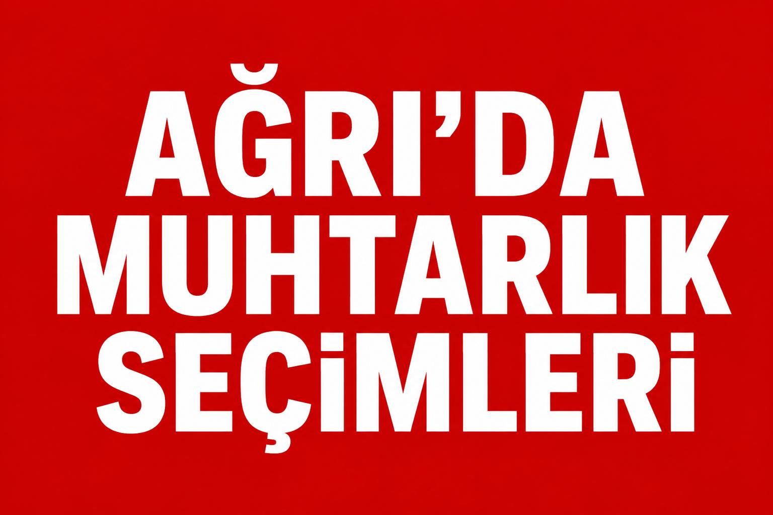 AĞRI’DA MUHTARLIK SEÇİMLERİNDE YEREL DENGELER ÖNE ÇIKIYOR! görseli