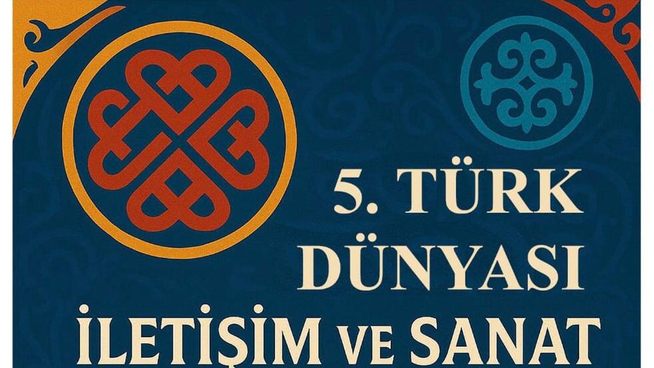 V. Uluslararası Türk Dünyası İletişim ve Sanat Sempozyumu Kasım 2025’te Kazakistan’da gerçekleşecek görseli