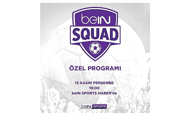 beIN SQUAD 2. bölümüyle beIN SPORTS HABER’de görseli