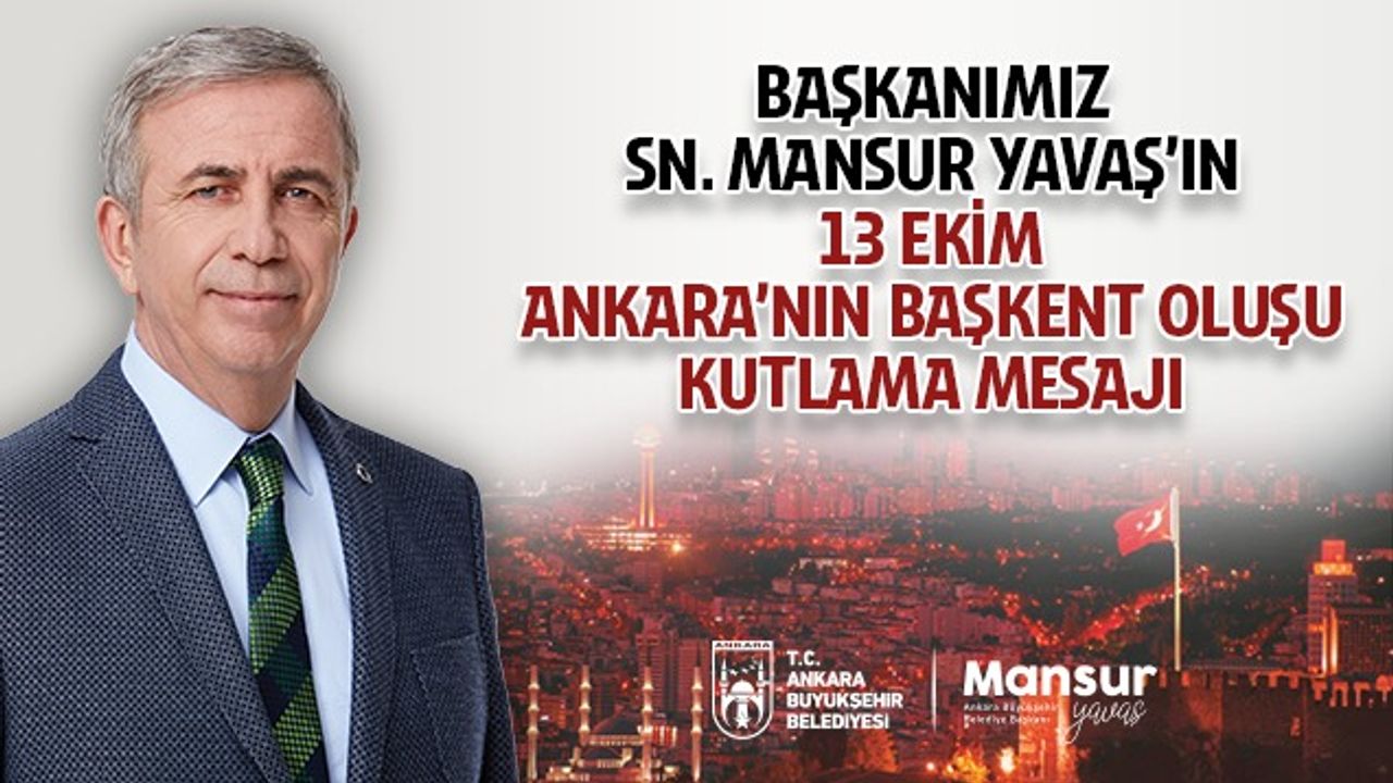 Yavaş’tan Ankara’nın başkent oluşunun 102. yılı mesajı görseli