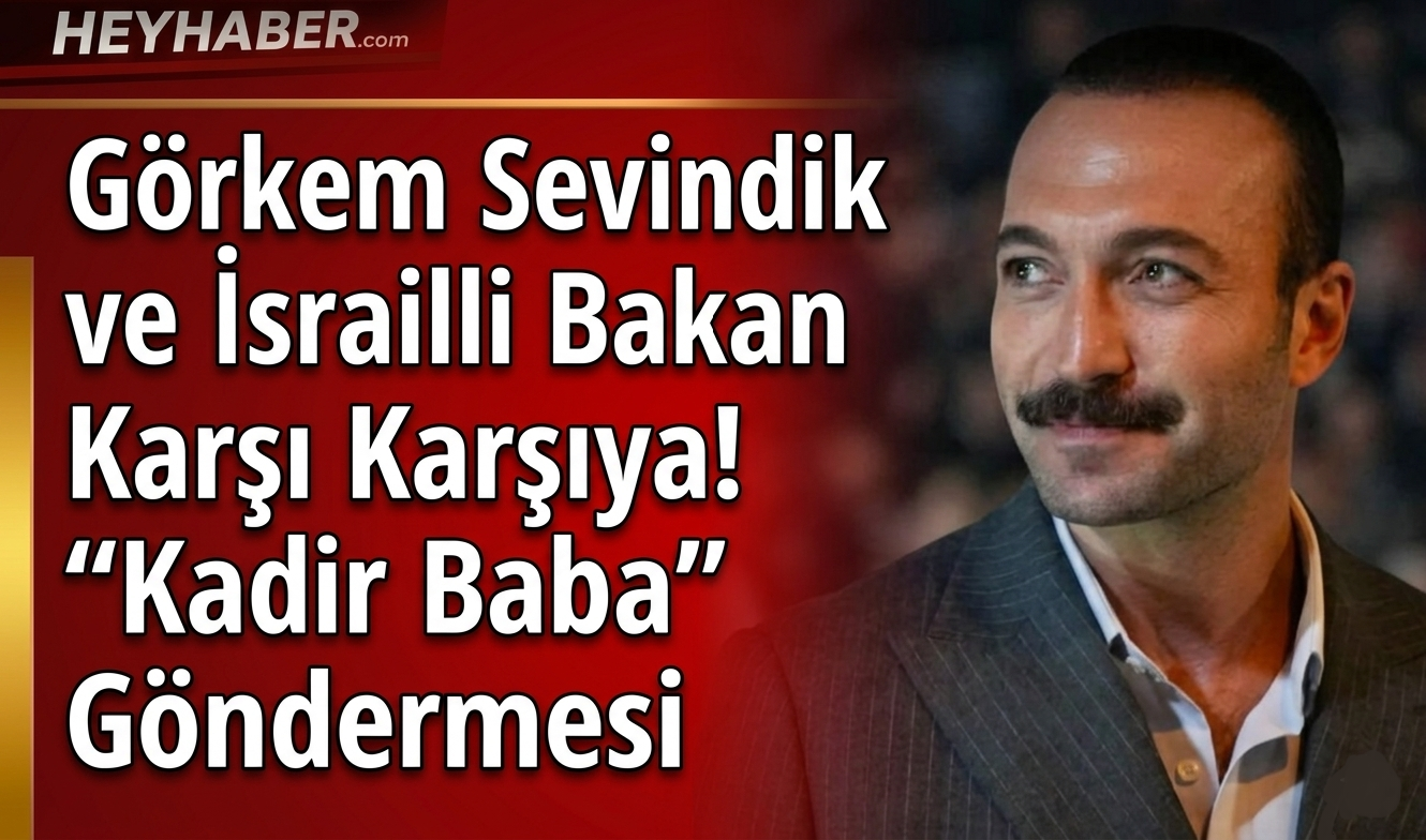 Görkem Sevindik ve İsrailli Bakan Karşı Karşıya! "Kadir Baba" Göndermesi görseli