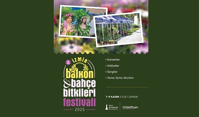 2. İzmir Balkon ve Bahçe Bitkileri Festivali 7 Kasım’da başlıyor görseli