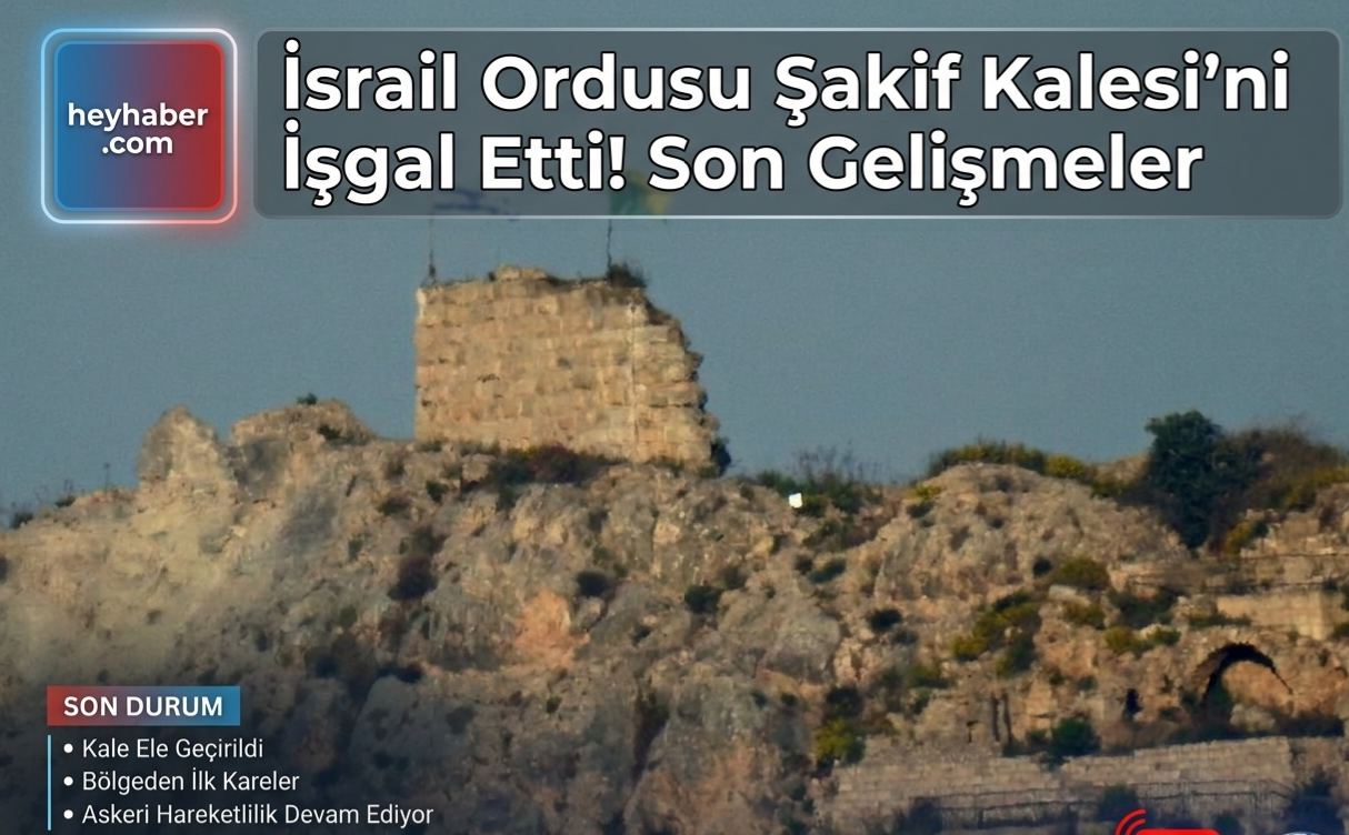 İsrail Ordusu Şakif Kalesi'ni İşgal Etti! görseli