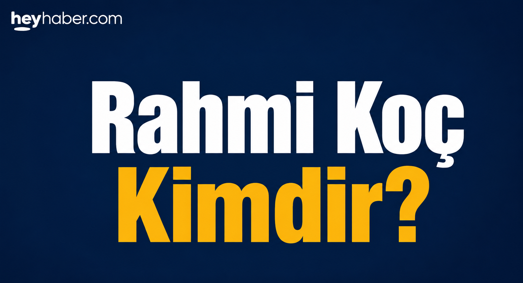 Rahmi Koç Kimdir ve Kaç Yaşında? Nereli, Eğitim ve Kariyer Hayatı görseli