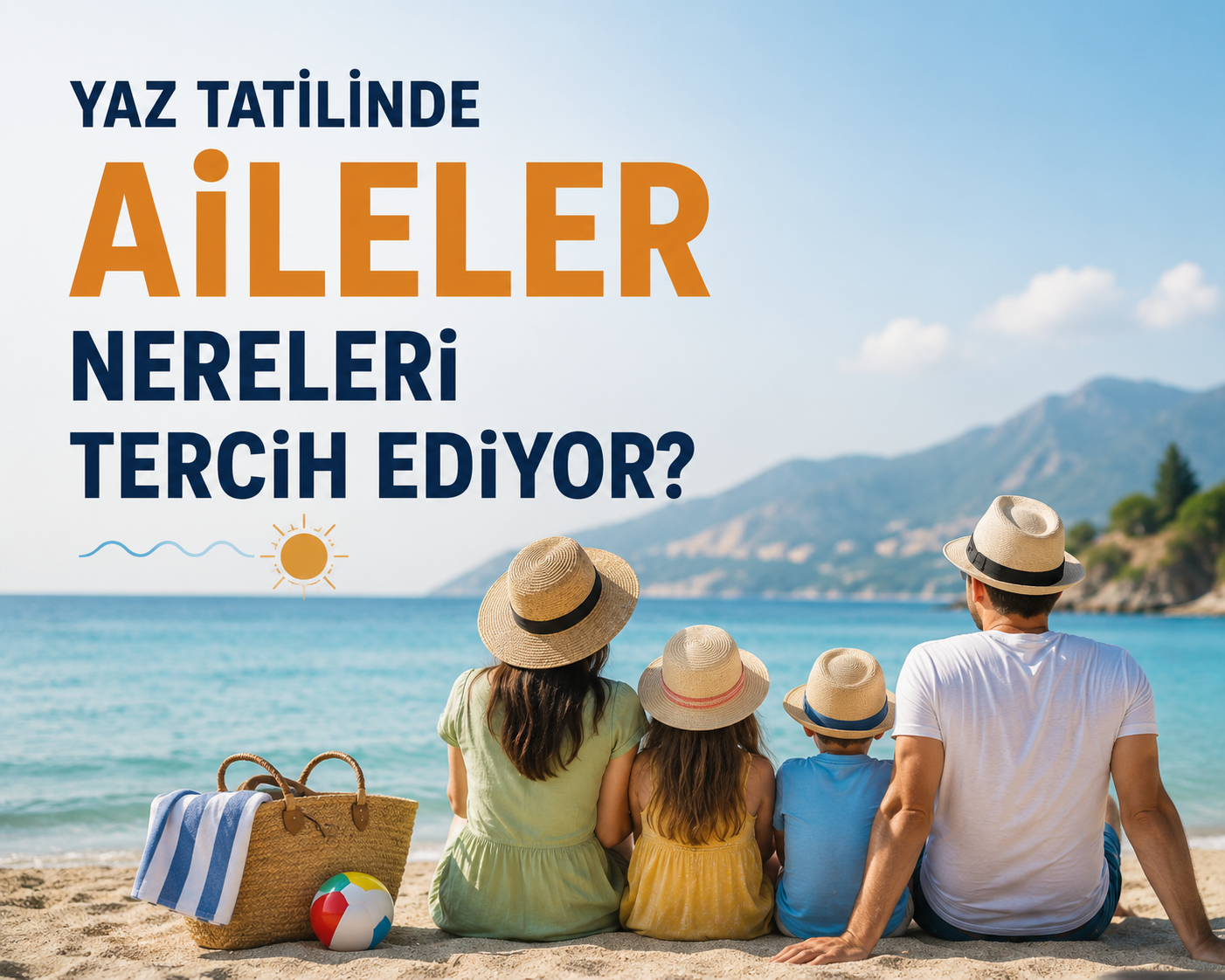 Yaz Tatilinde Aileler Nereleri Tercih Ediyor? görseli
