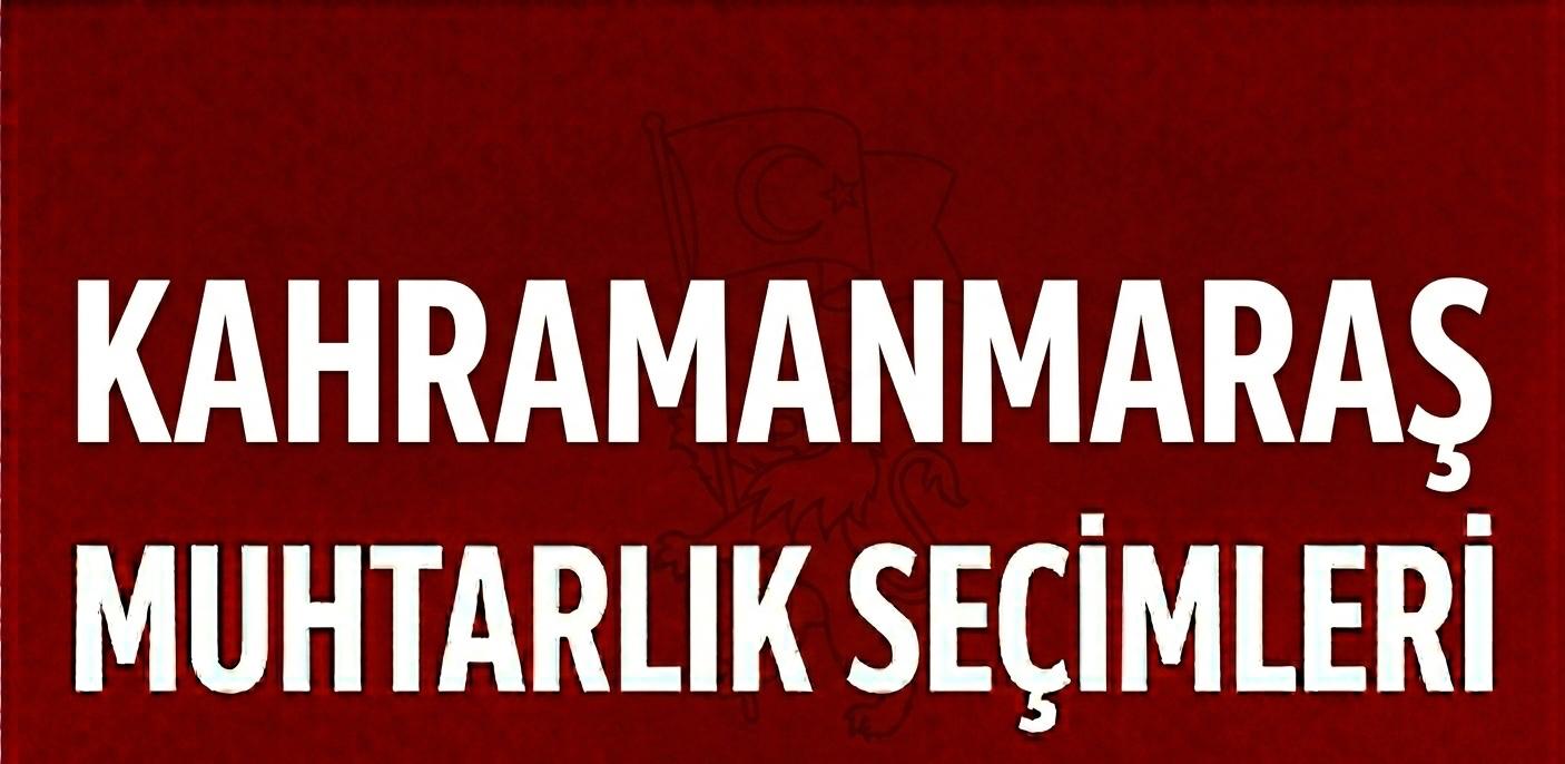 KAHRAMANMARAŞ’TA MUHTARLIK SEÇİMLERİ DEPREM SONRASI KRİTİK! görseli