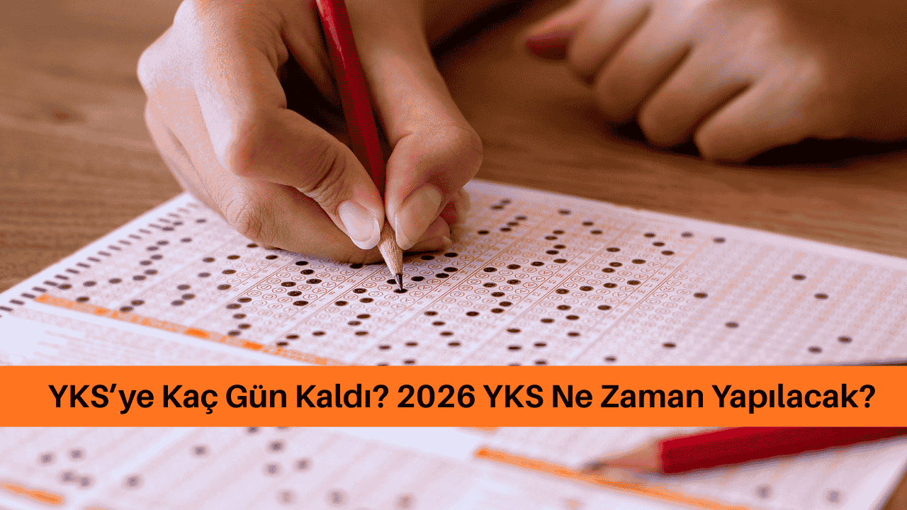 YKS’ye Kaç Gün Kaldı? 2026 YKS Ne Zaman Yapılacak? görseli