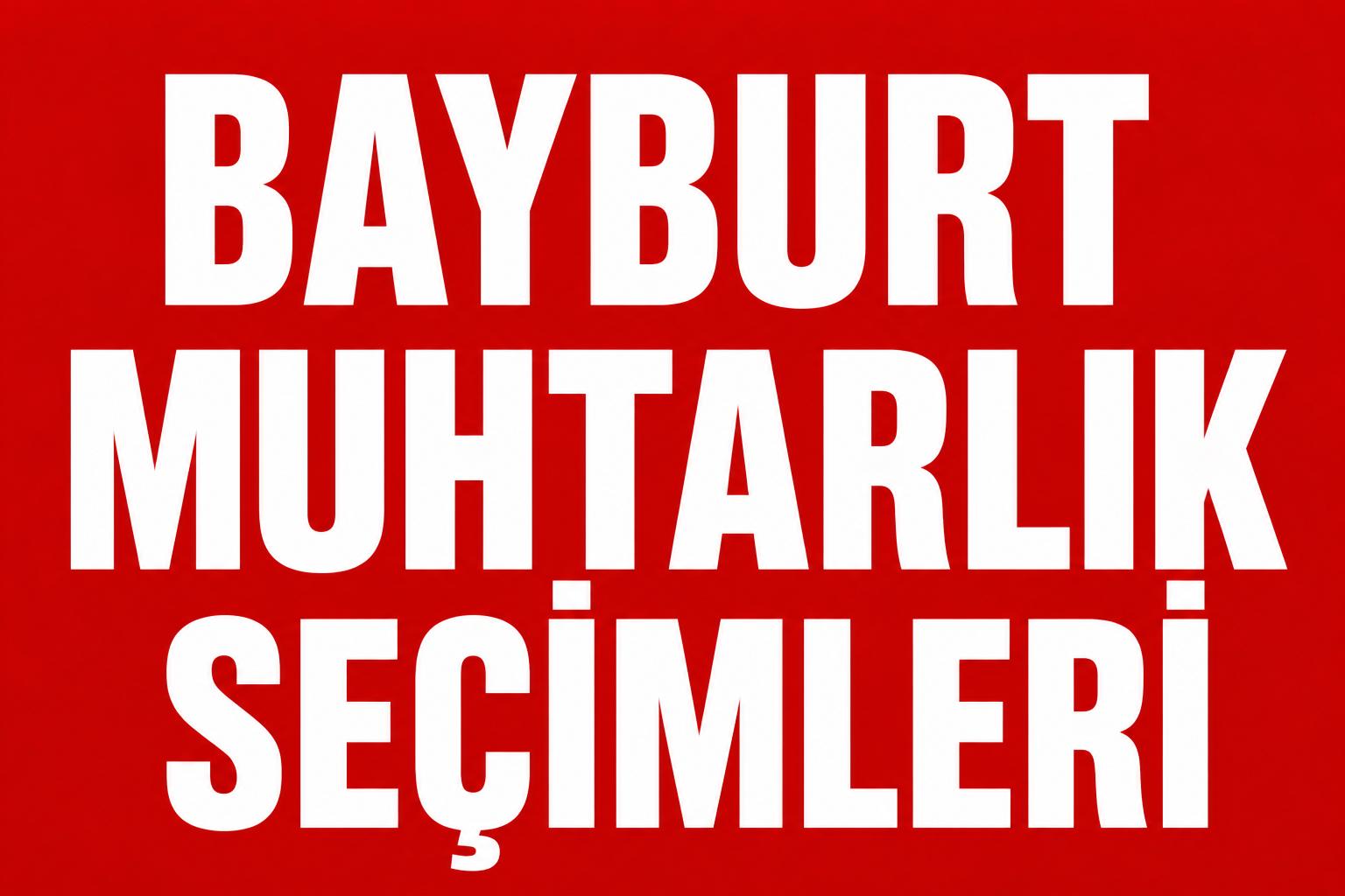 BAYBURT’TA GELENEKSEL MUHTAR YAPISI DEĞİŞİYOR MU? görseli