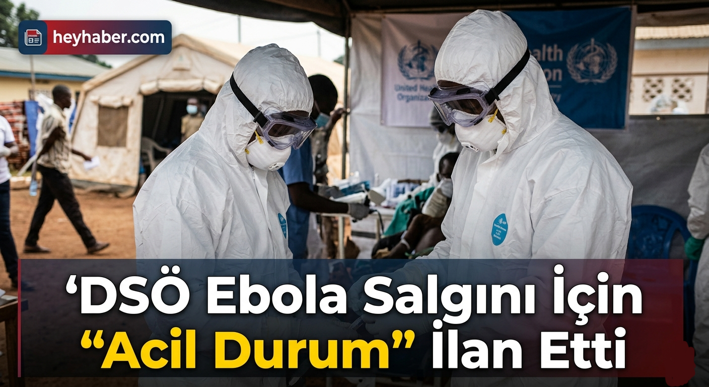 DSÖ Ebola Salgını İçin "Acil Durum" İlan Etti görseli