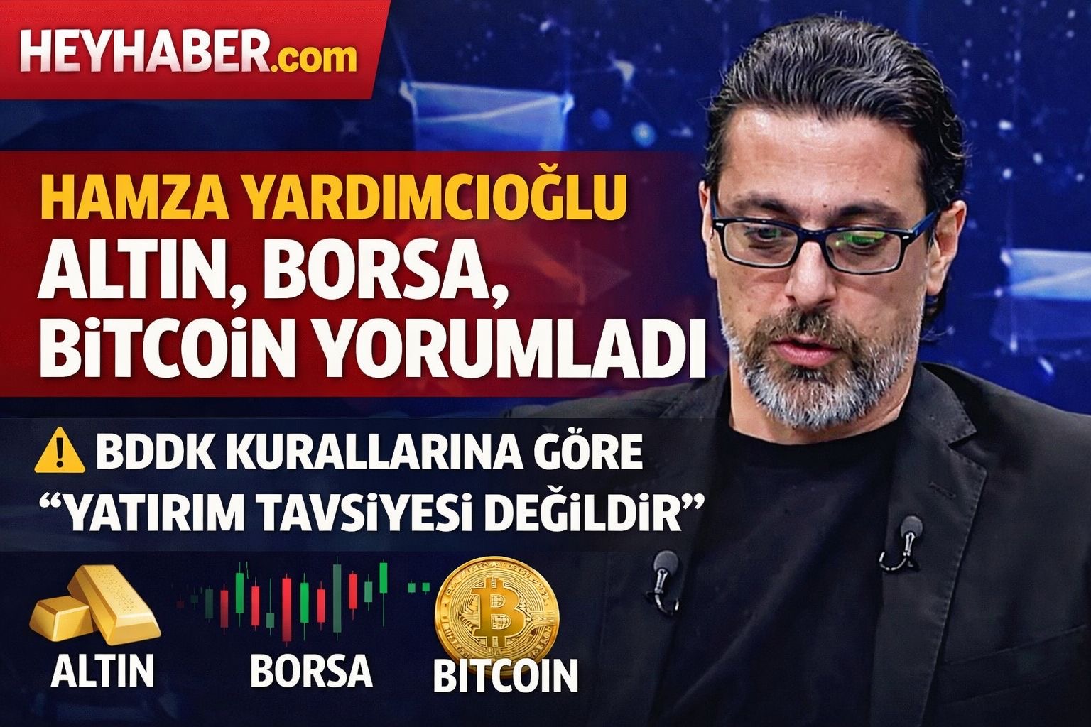 Hamza Yardımcıoğlu Piyasa Yorumu: Dolar, Altın, Bitcoin ve Borsa Dalgalı Seyredecek görseli
