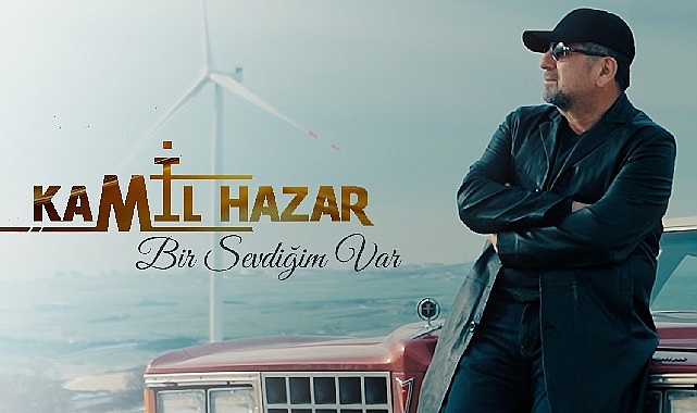 Kamil Hazar'dan aşka seslenen yeni şarkı: 'Bir Sevdiğim Var' görseli