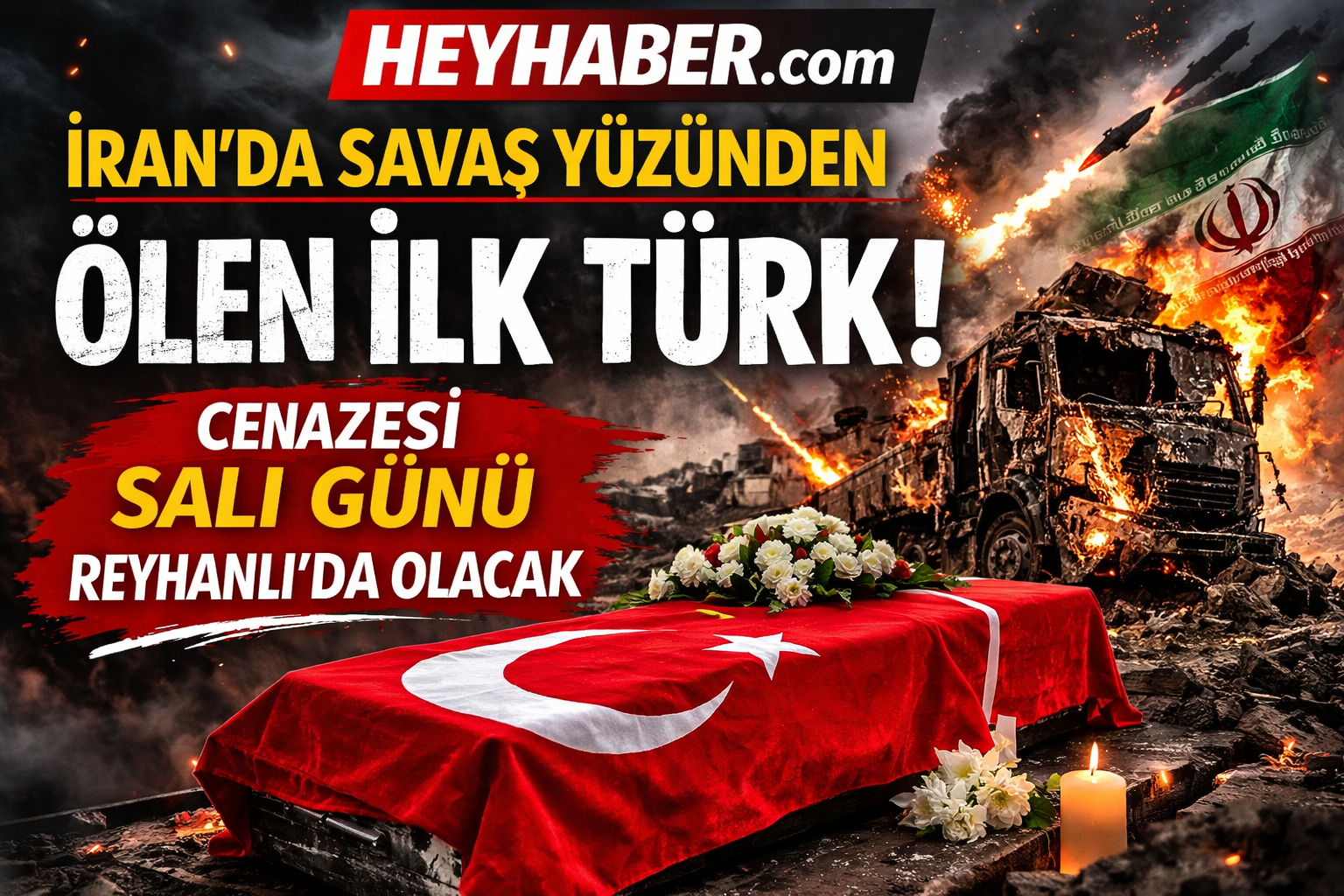 Hüseyin Fırat, İran’da Savaş Yüzünden Ölen İlk Türk | Cenazesi Salı Günü Reyhanlı’da görseli