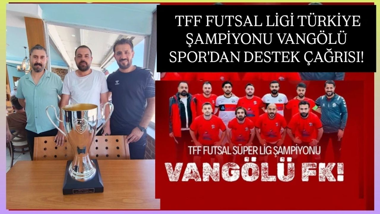 UEFA Avrupa Şampiyonlar Ligi'ne katılacak olan Vangölü Spor'dan destek çağrısı görseli