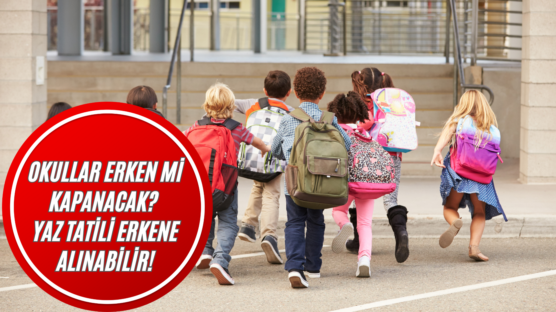 Okullar Erken Mi Kapanacak? Yaz Tatili Erkene Alınabilir! görseli