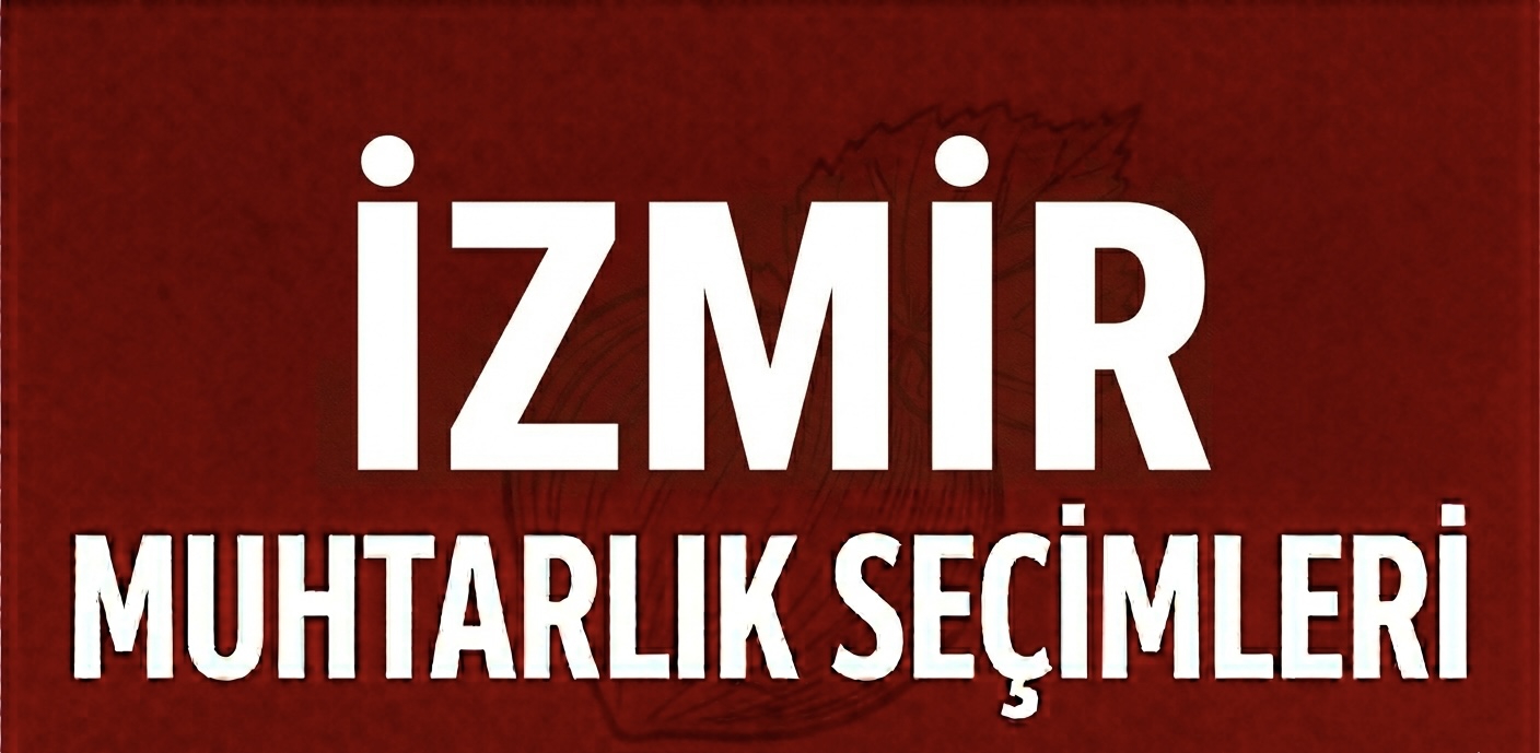 İZMİR’DE MUHTARLIK SEÇİMLERİNE YOĞUN İLGİ! görseli