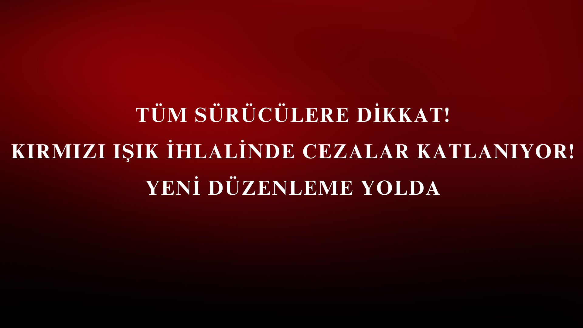 Kırmızı Işık İhlalinde Cezalar Katlanıyor! Yeni Düzenleme Yolda görseli