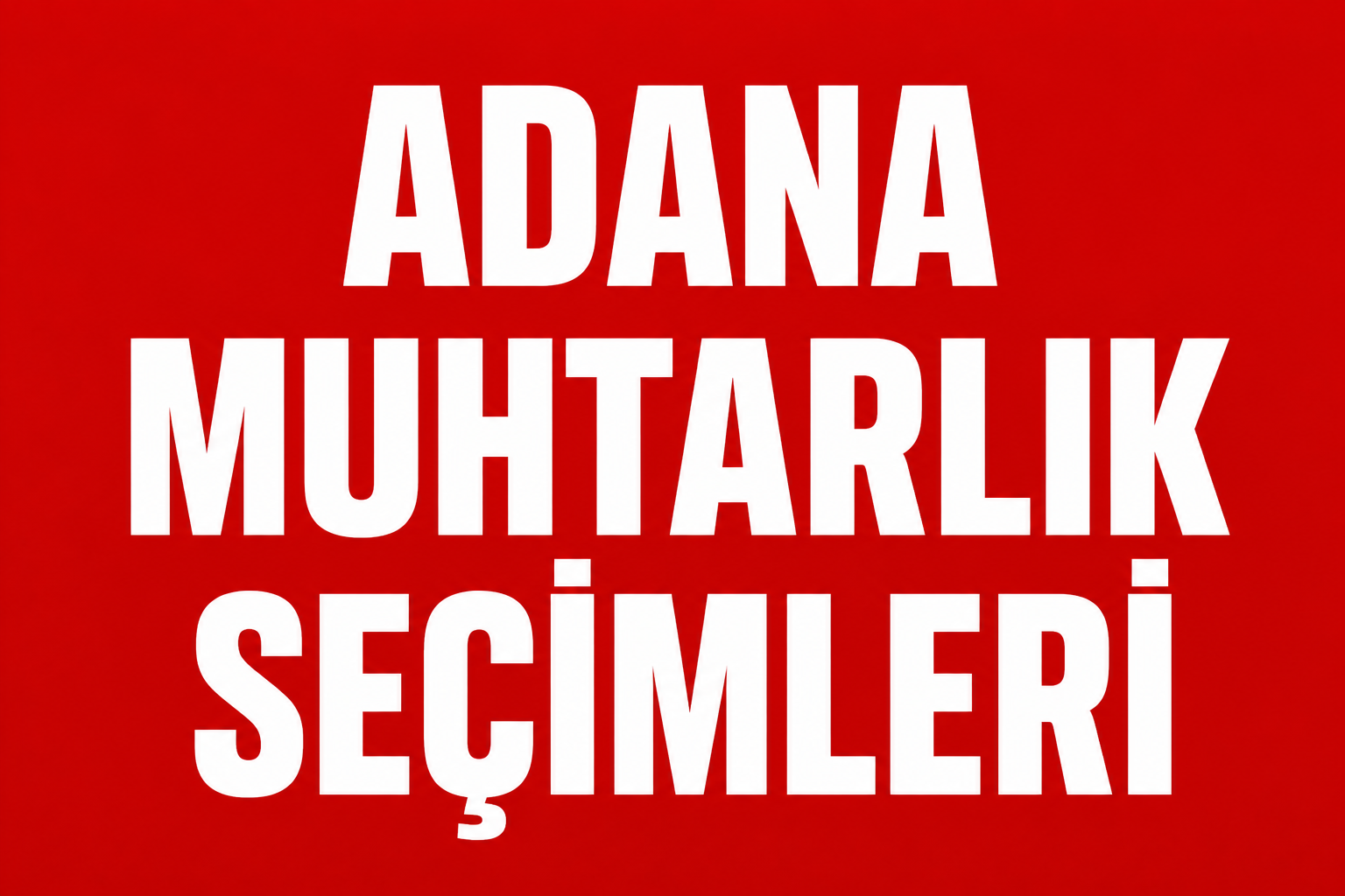 ADANA MAHALLERİNDE MUHTARLIK YARIŞI KIZIŞIYOR görseli