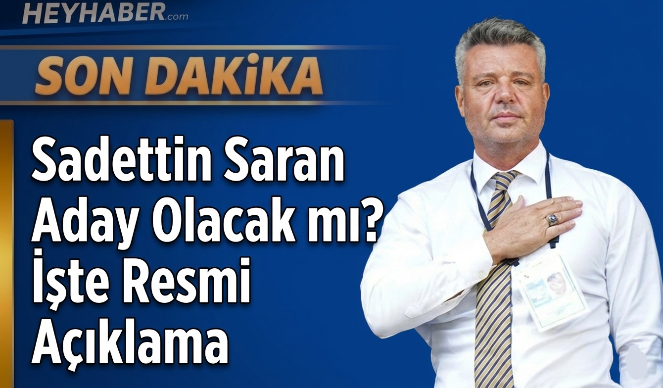 Sadettin Saran Aday Olacak mı? İşte Resmi Açıklama görseli