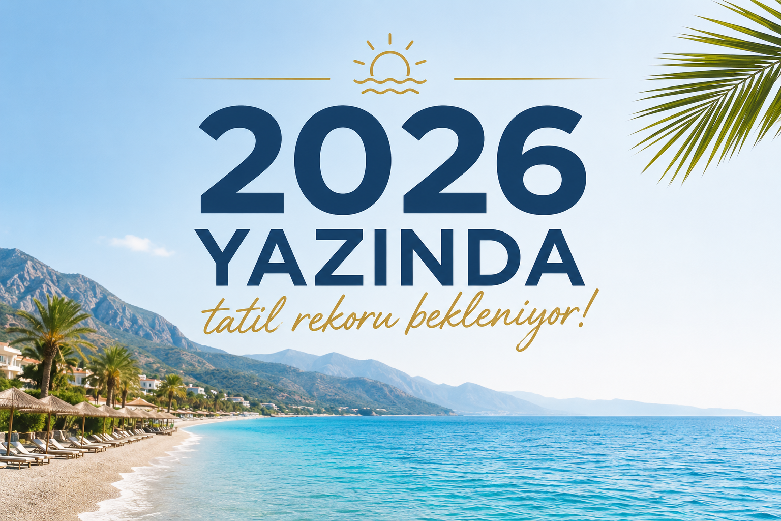 2026 Yazında Tatil Rekoru Bekleniyor! görseli