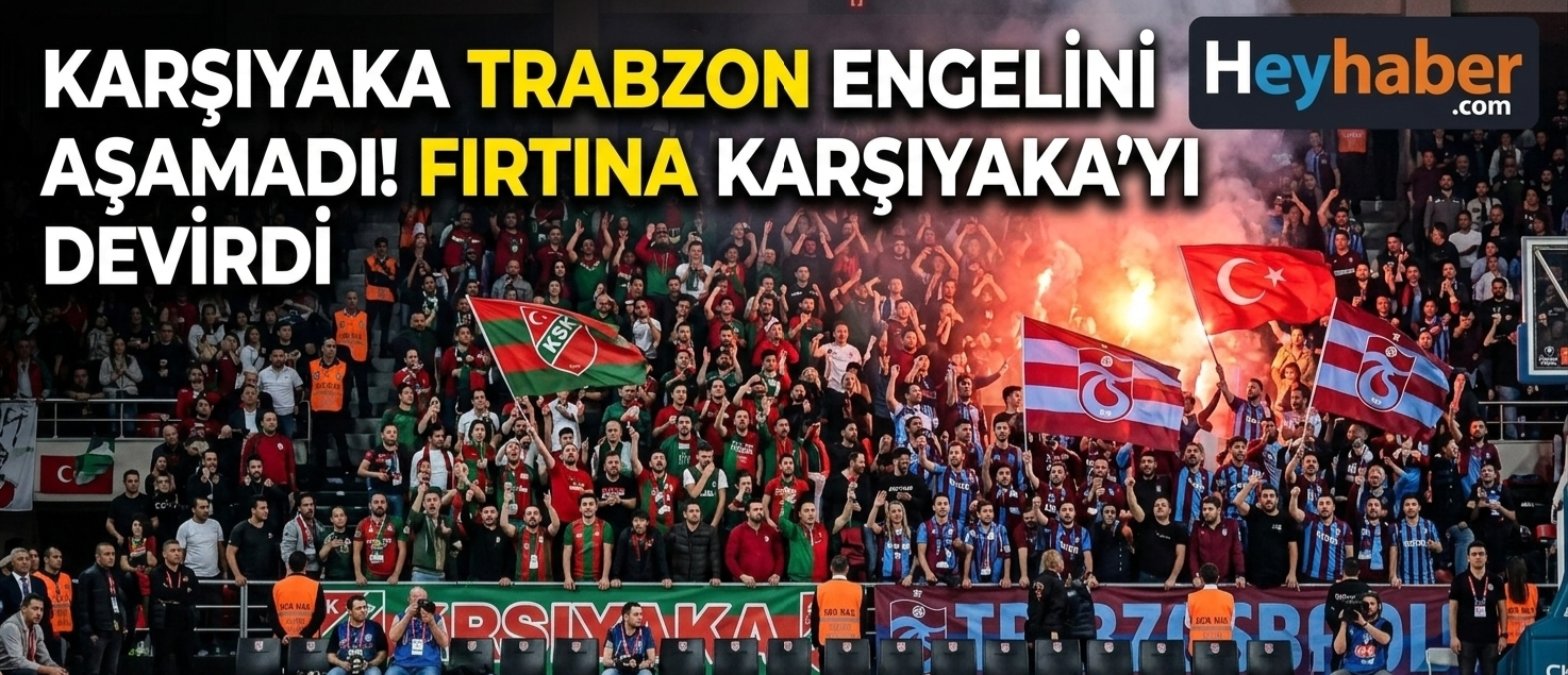 Karşıyaka Trabzon Engelini Aşamadı! Fırtına Karşıyaka'yı Devirdi görseli