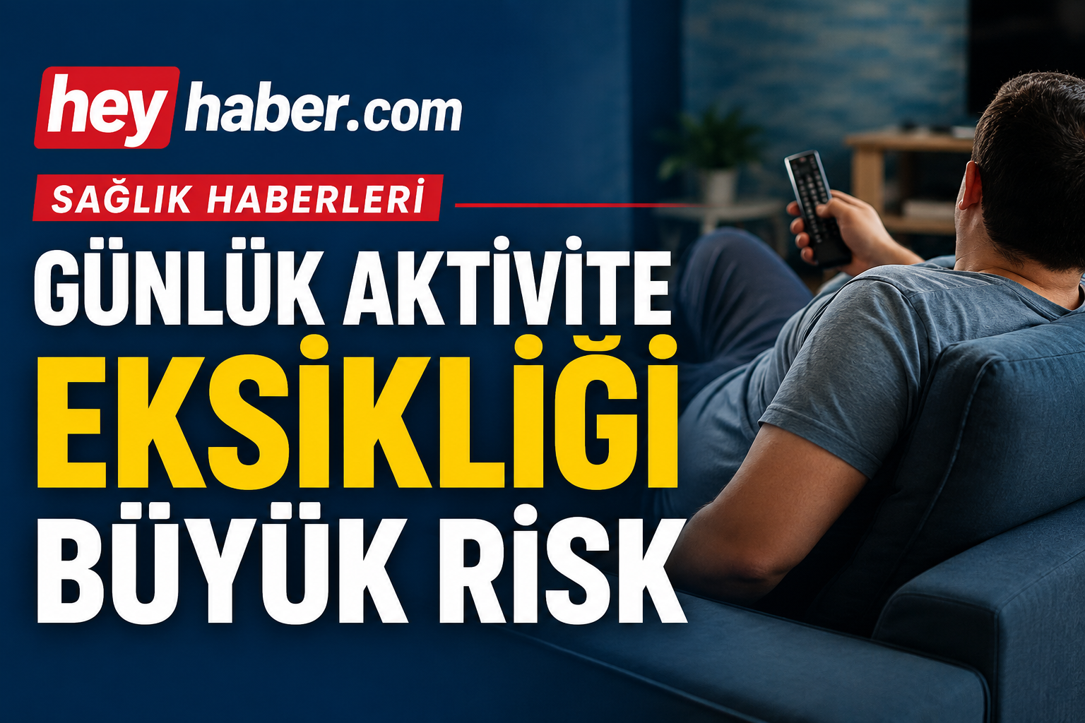 Günlük Aktivite Eksikliği Büyük Risk görseli