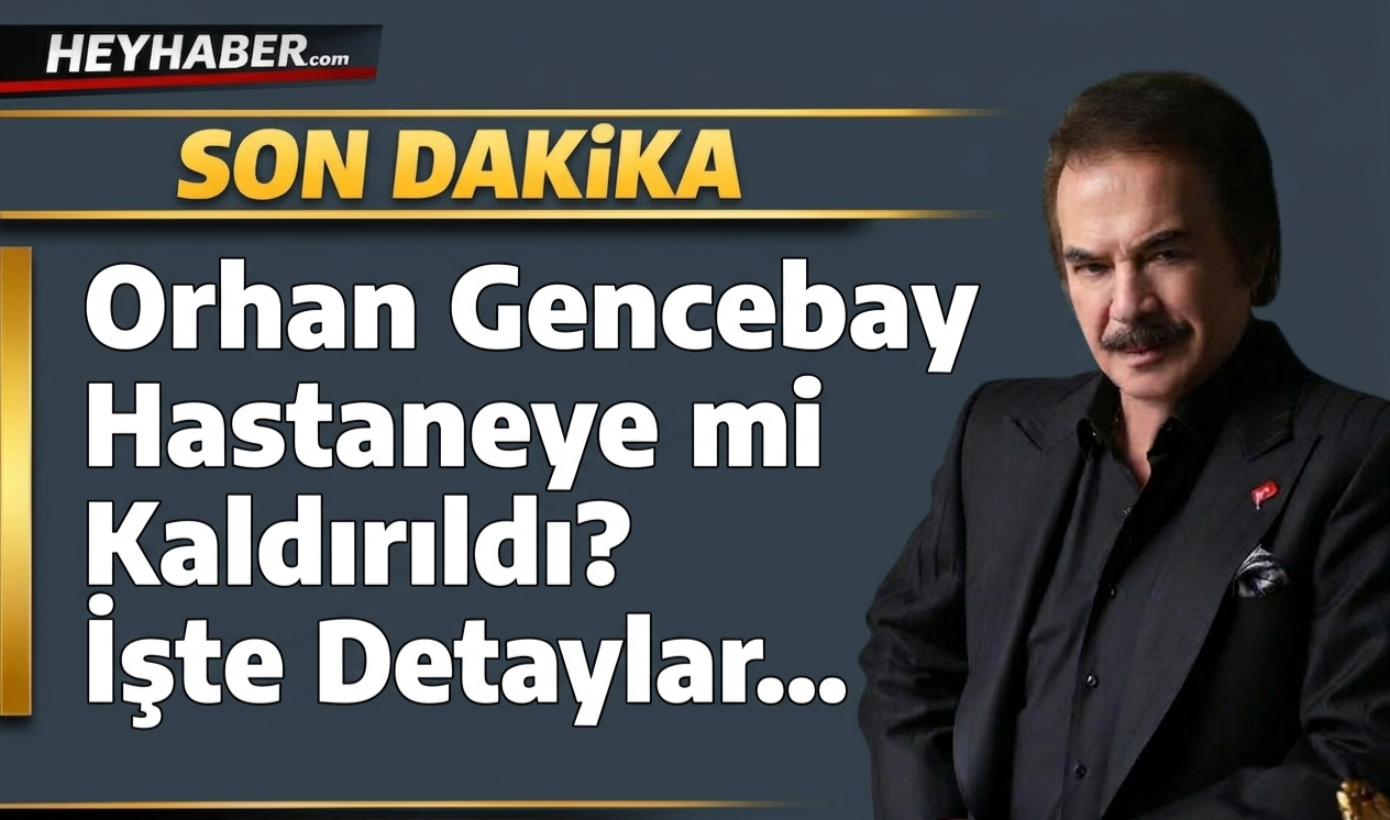 Orhan Gencebay Hastaneye mi Kaldırıldı? İşte Detaylar görseli