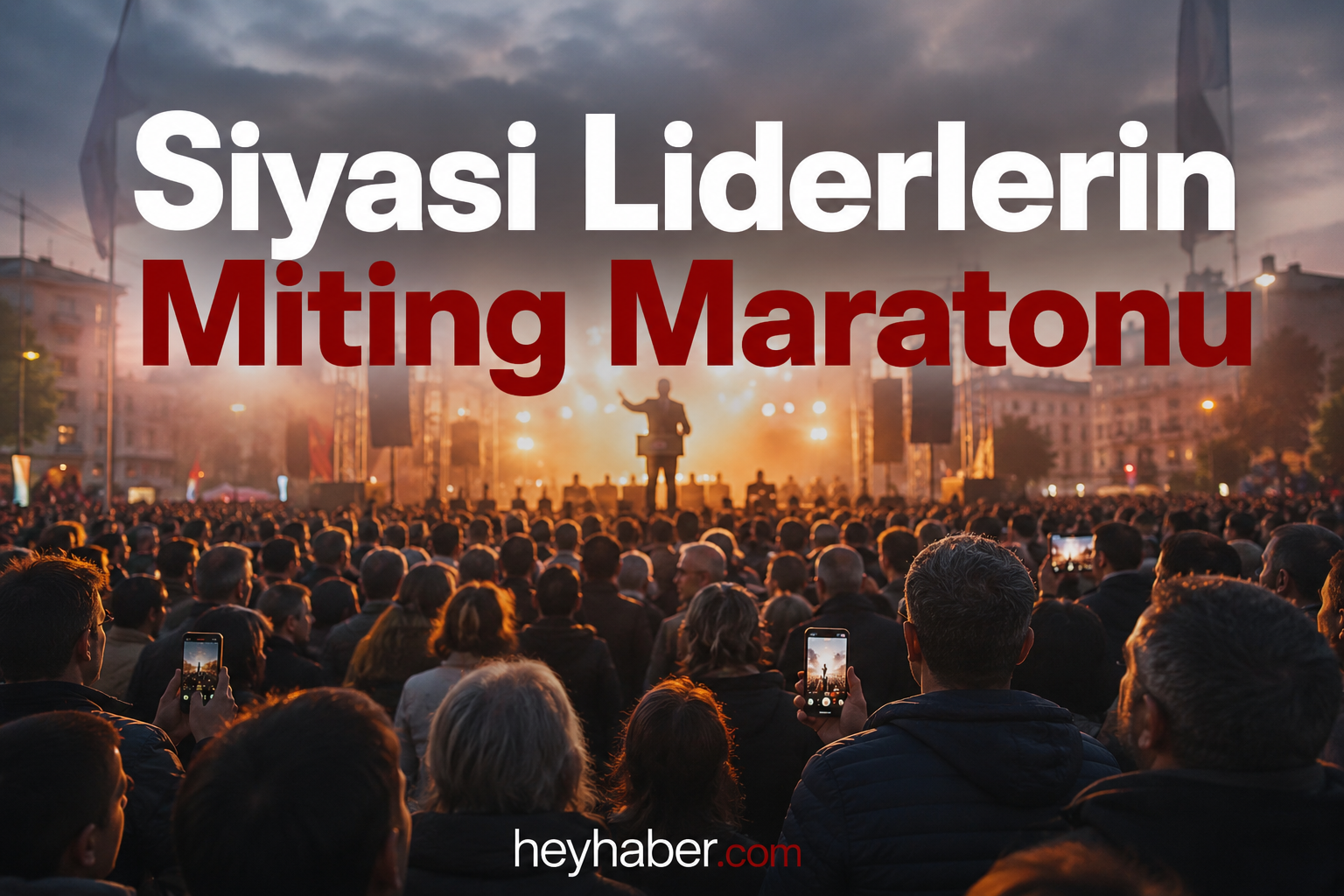 Siyasi Liderlerin Miting Maratonu görseli