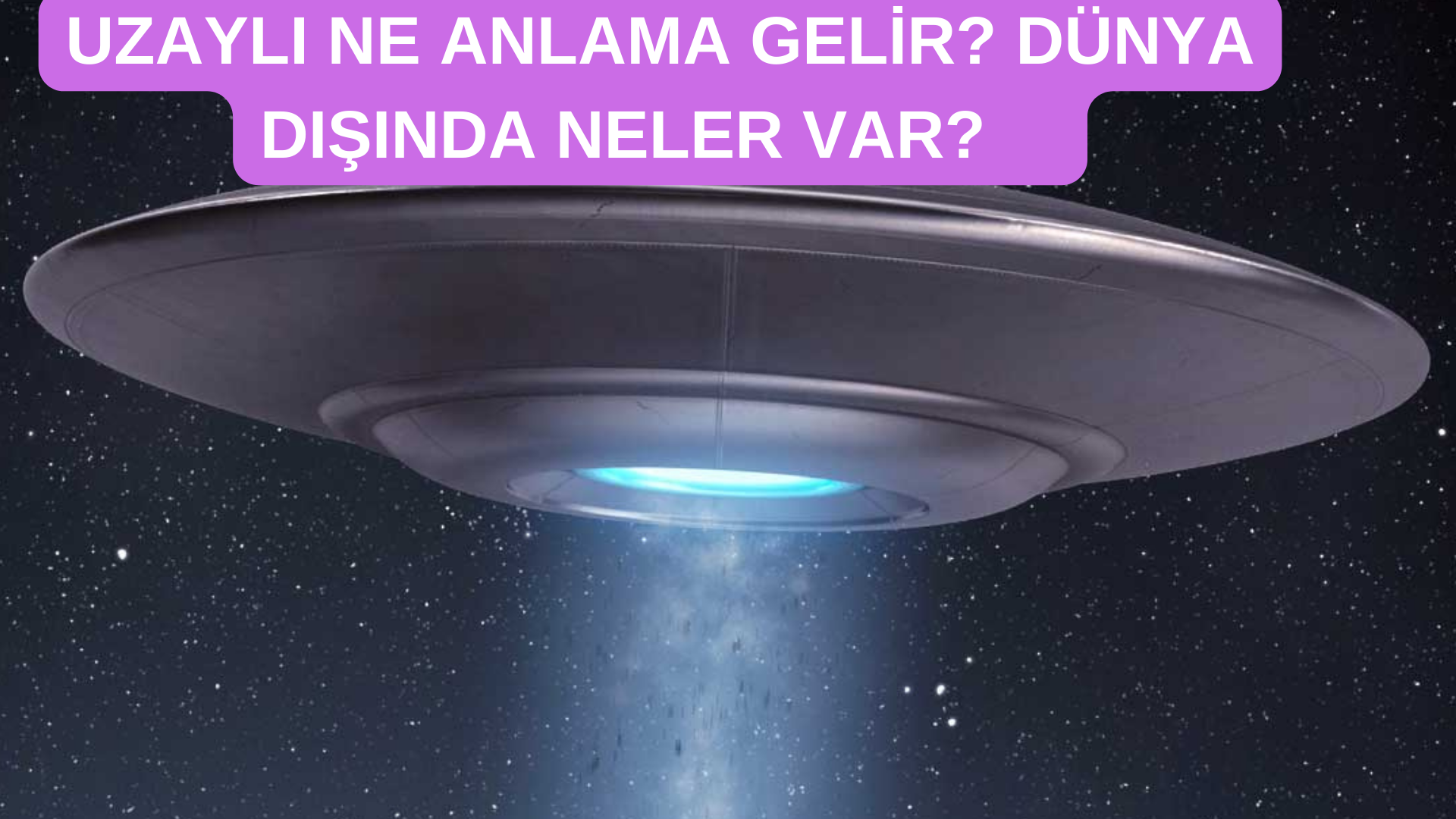 UZAYLI NE ANLAMA GELİR? görseli