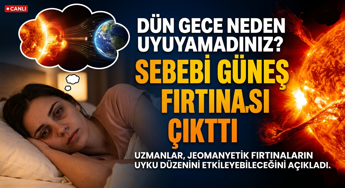 Dün Gece Neden Uyuyamadınız? Güneş Fırtınası Nedir? görseli