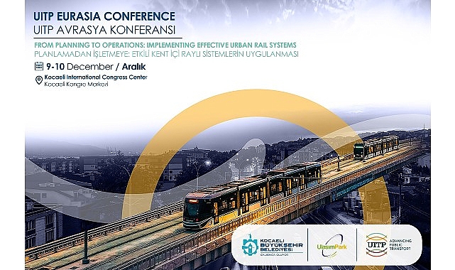 Kocaeli, UITP Avrasya 2025 ile uluslararası ulaşım sahnesine çıkıyor görseli