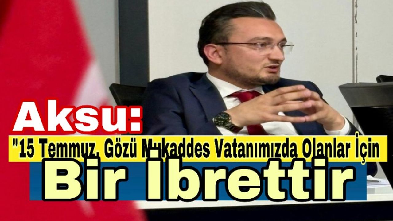 "15 Temmuz, Gözü Mukaddes Vatanımızda Olanlar İçin Bir İbrettir" görseli
