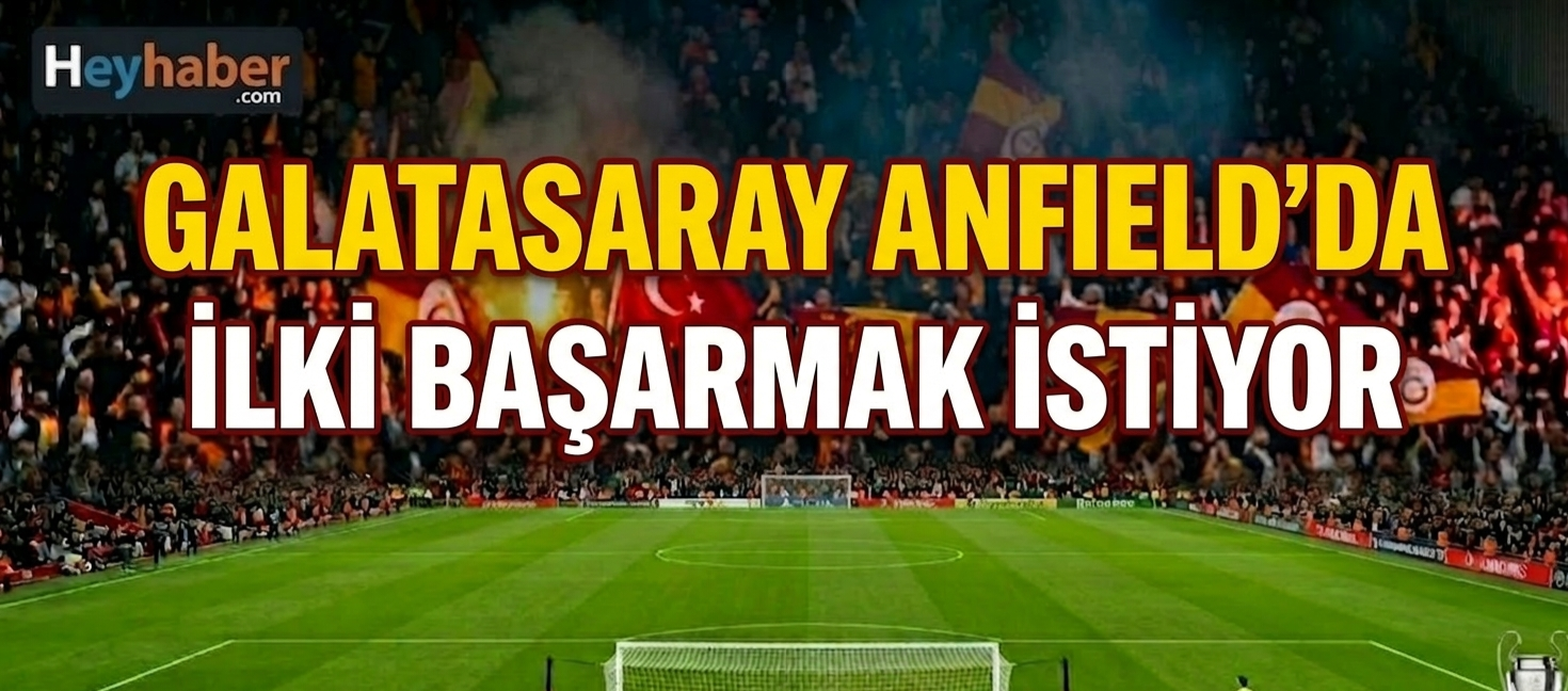 Galatasaray Anfield'da İlki Başarmak İstiyor görseli