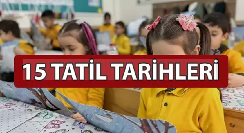 15 TATİL NE ZAMAN? KAÇ GÜN SÜRECEK? görseli