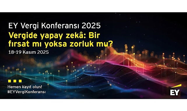 Vergi dünyasındaki en yeni gelişmeler ile teknolojinin vergi alanına etkileri EY Vergi Konferansı’nda değerlendirilecek görseli