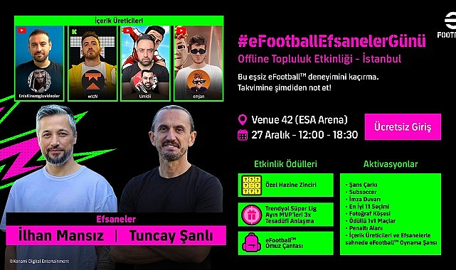 KONAMI, İstanbul'da Gerçekleşecek ve Türk Futbolunun Efsane İsimlerinin Katılacağı Çevrimdışı Topluluk Etkinliği #eFootballEfsanelerGünü'nü Duyurdu görseli