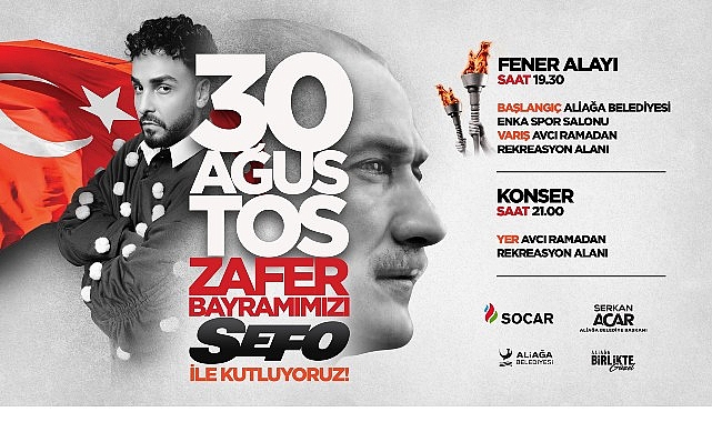 Aliağa’da 30 Ağustos Zafer Bayramı Fener Alayı ve Sefo Konseri İle Kutlanacak görseli