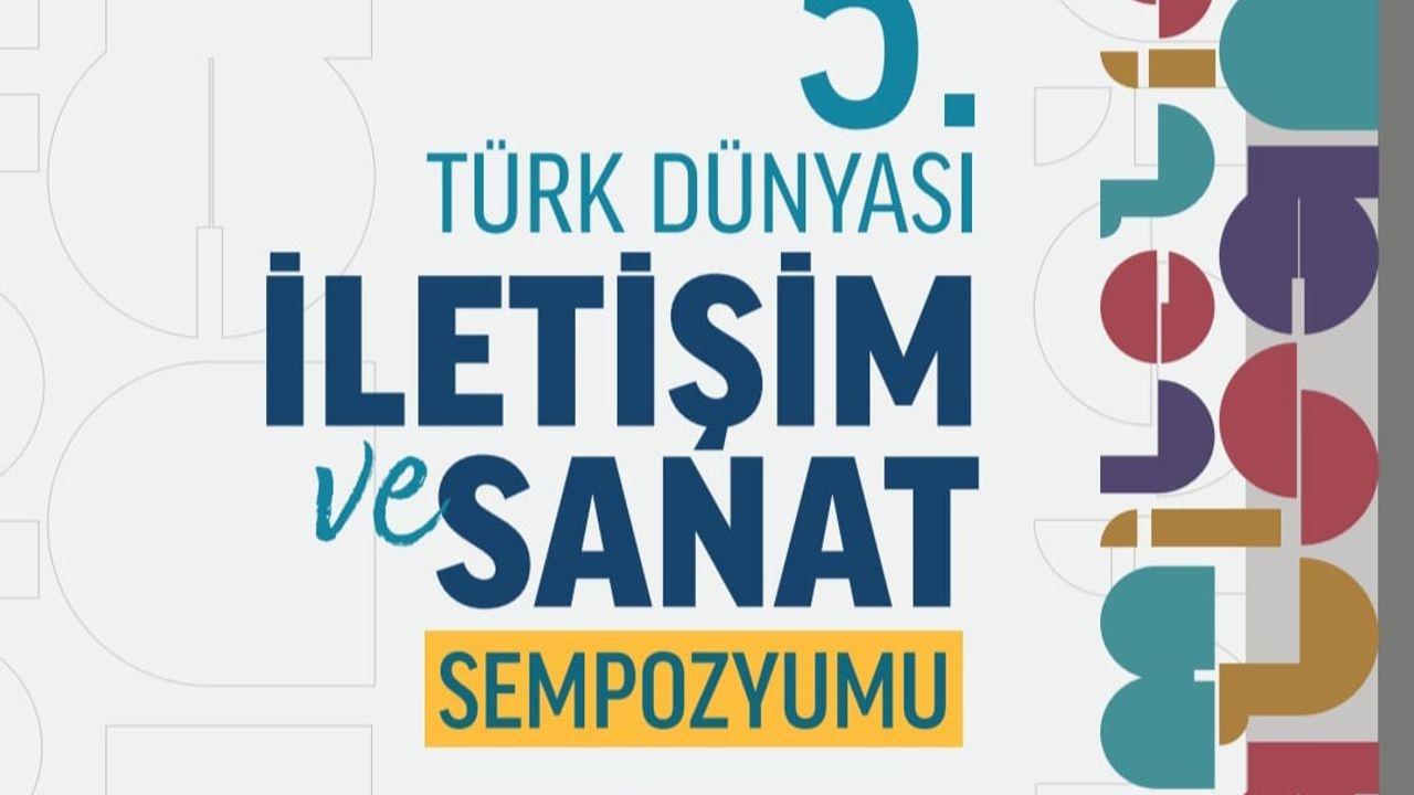 V. Uluslararası Türk Dünyası İletişim ve Sanat Sempozyumu Kazakistan'da Düzenlenecek görseli