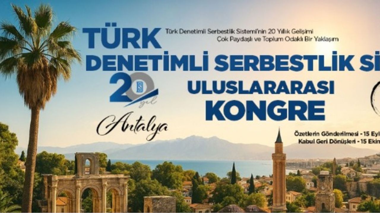 Türkiye, Denetimli Serbestlik Sisteminin 20. yılında uluslararası kongreye ev sahipliği yapacak görseli
