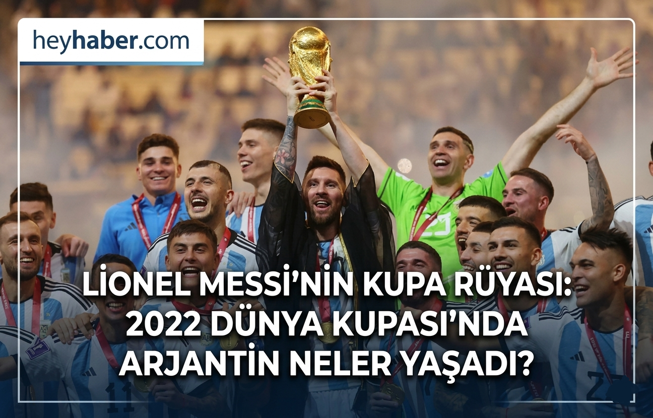 Lionel Messi'nin Kupa Rüyası: 2022 Dünya Kupası’nda Arjantin Neler Yaşadı? görseli