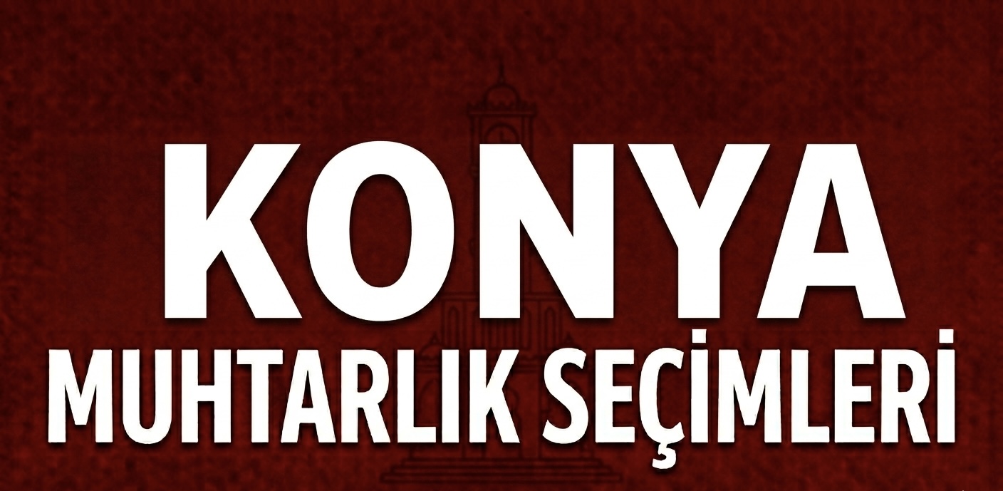KONYA’DA MAHALLELERDE MUHTARLIK YARIŞI HIZ KAZANDI! görseli