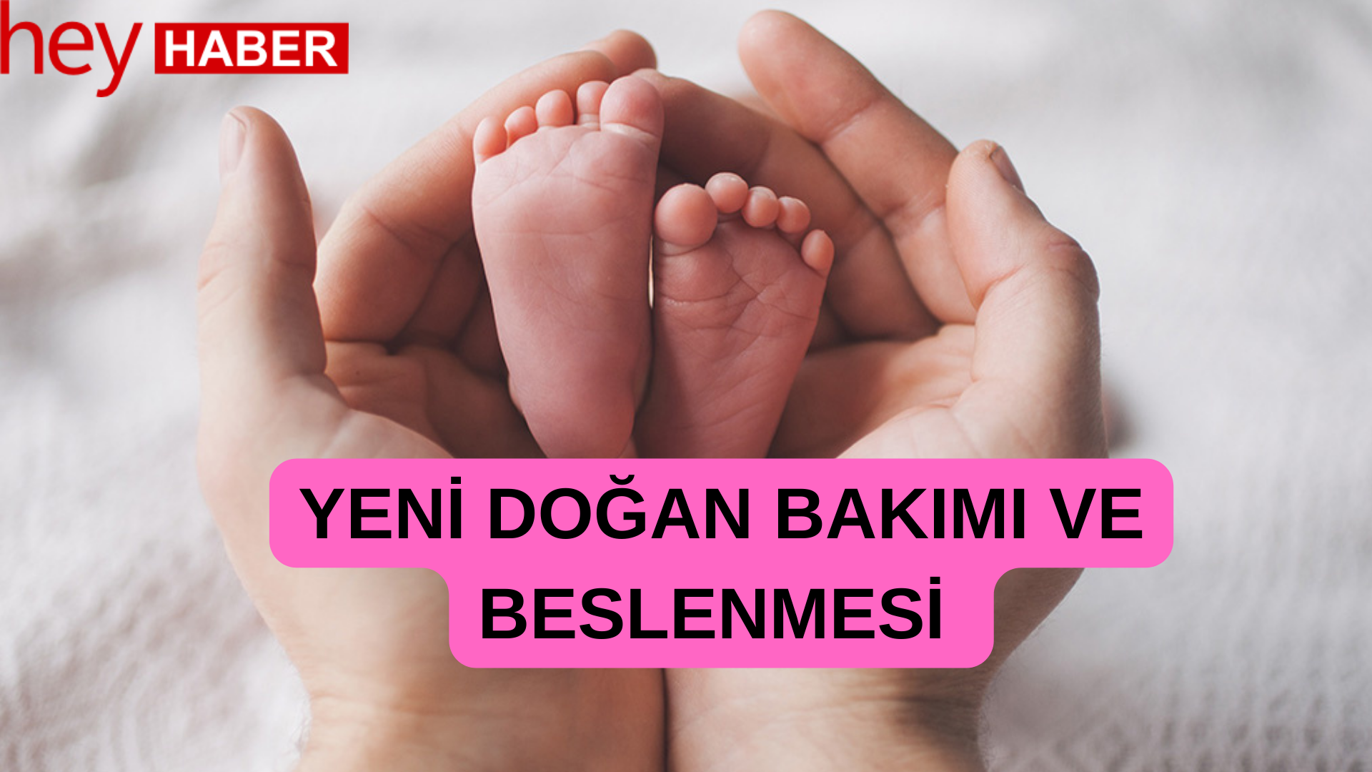 Yeni Doğan Bebeklerde Dikkat Edilmesi Gerekenler görseli