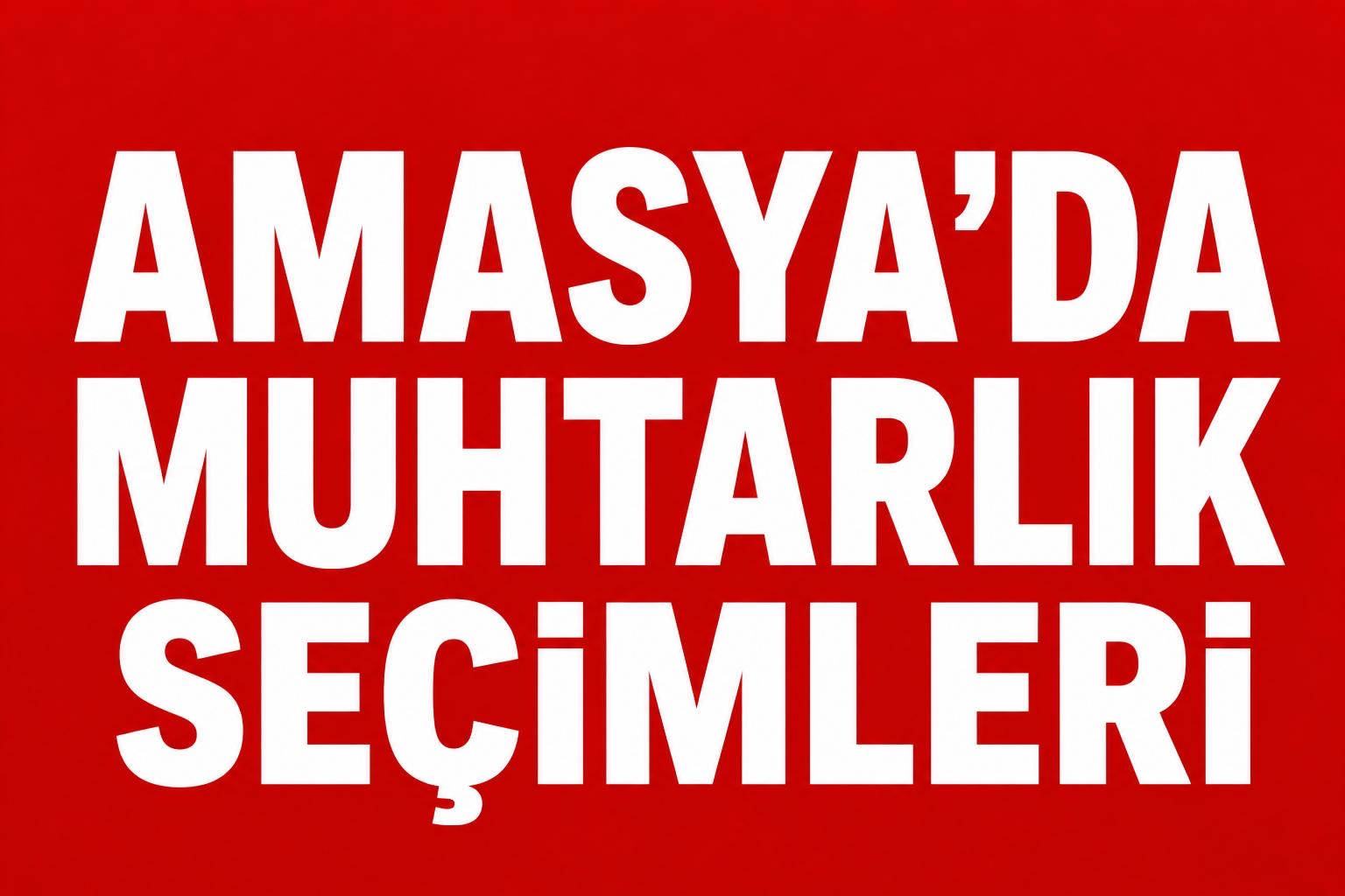 AMASYA’DA MUHTAR ADAYLARI PROJELERİYLE YARIŞIYOR! görseli