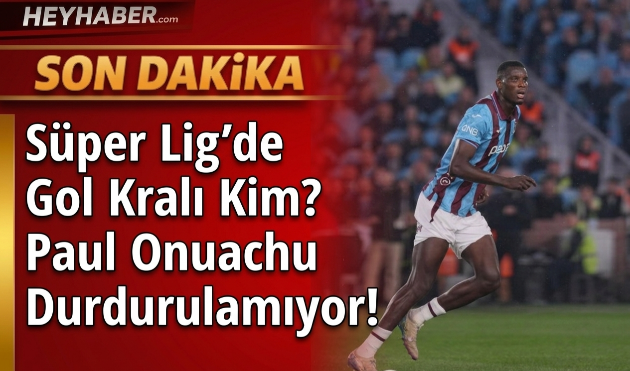 Süper Lig'de Gol Kralı Kim? Paul Onuachu Durdurulamıyor! görseli