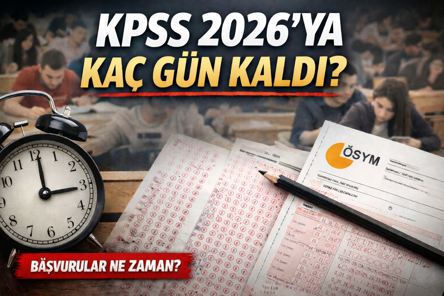 KPSS'YE KAÇ GÜN KALDI? 2026 SINAV VE BAŞVURU TAKVİMİ! görseli