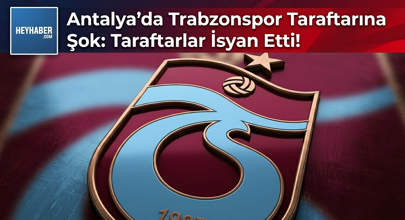 Antalya'da Trabzonspor Taraftarına Şok: Taraftarlar İsyan Etti! görseli