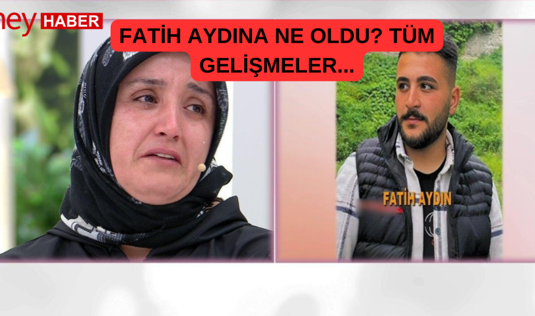 22 yaşında olan Fatih Aydın 7 Temmuzdan beri aranmaktadır. Annesi